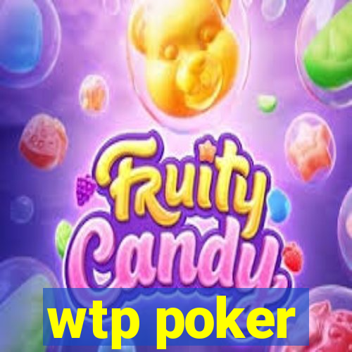 wtp poker