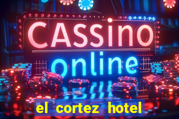 el cortez hotel and casino