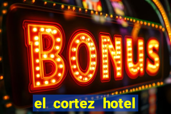 el cortez hotel and casino