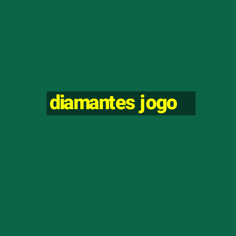 diamantes jogo