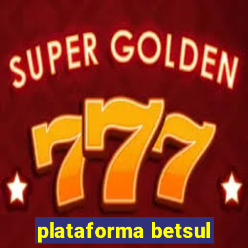 plataforma betsul