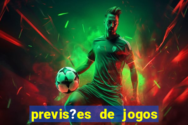 previs?es de jogos de hoje