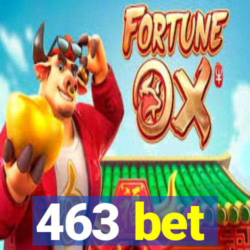 463 bet