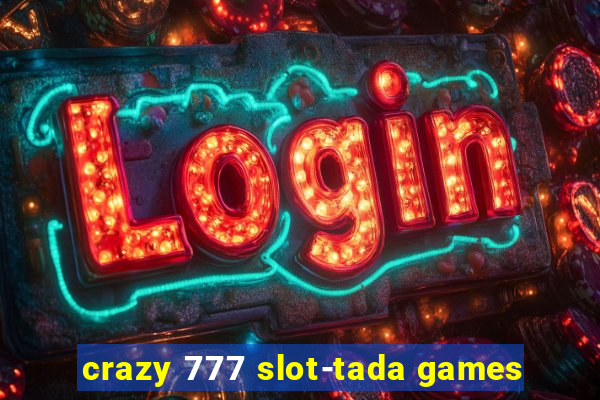 crazy 777 slot-tada games