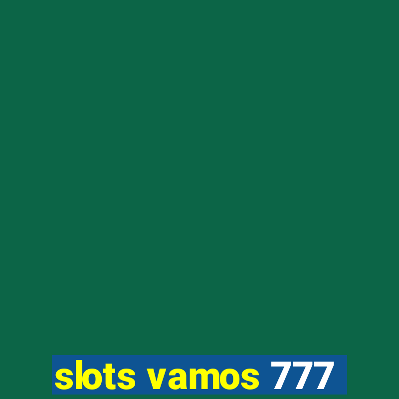 slots vamos 777