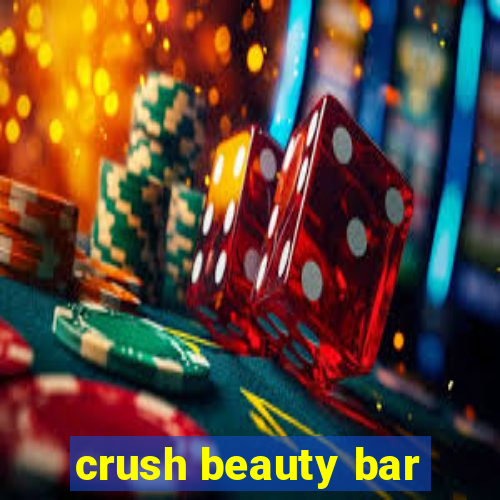 crush beauty bar