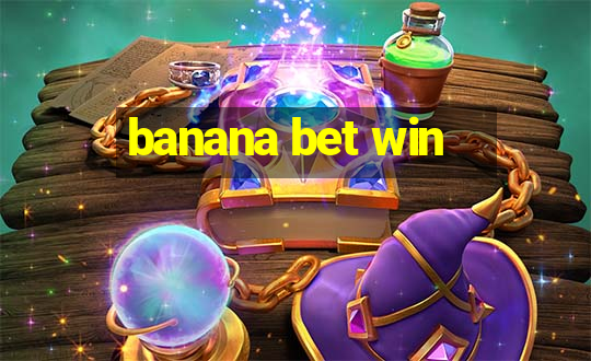 banana bet win