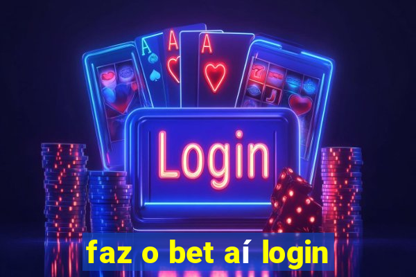 faz o bet aí login