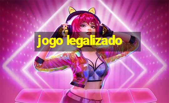 jogo legalizado