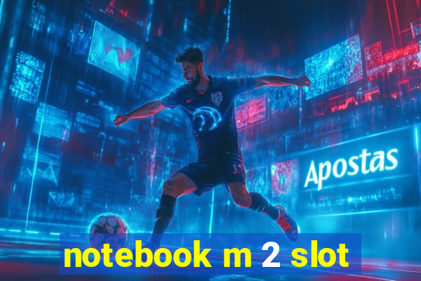 notebook m 2 slot