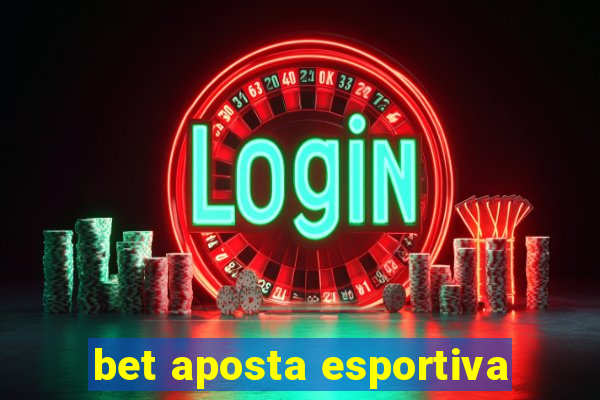 bet aposta esportiva