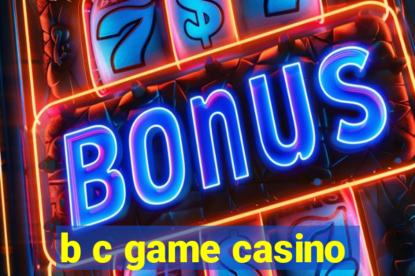 b c game casino