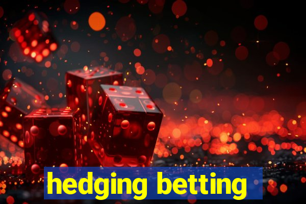 hedging betting