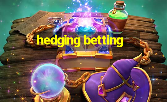 hedging betting