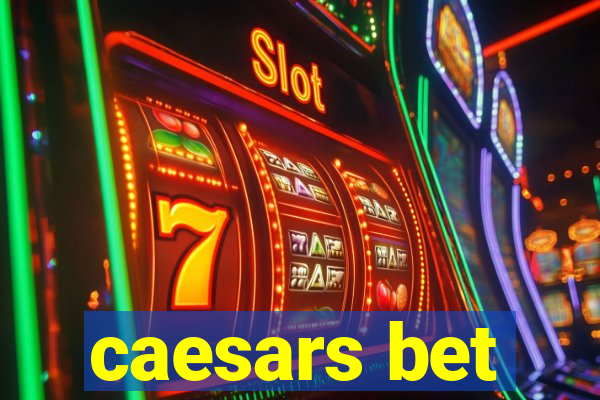 caesars bet