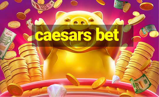 caesars bet