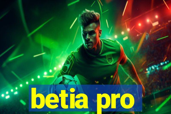 betia pro