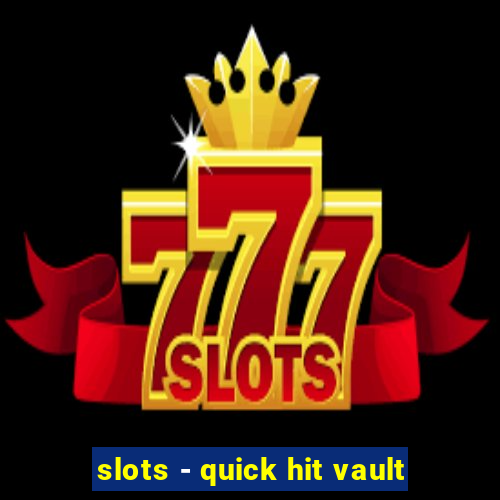 slots - quick hit vault