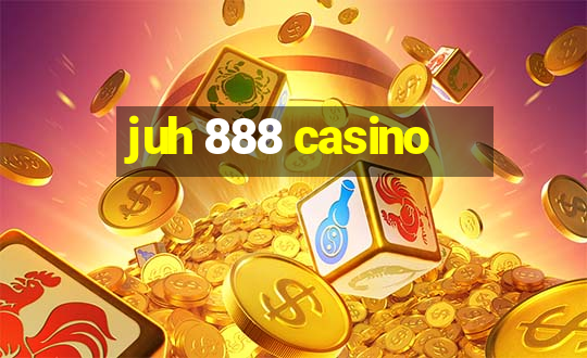 juh 888 casino