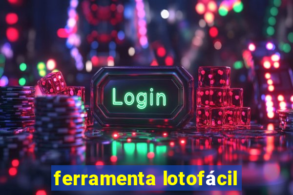 ferramenta lotofácil