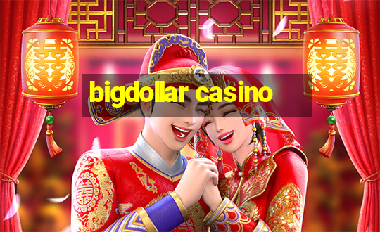 bigdollar casino