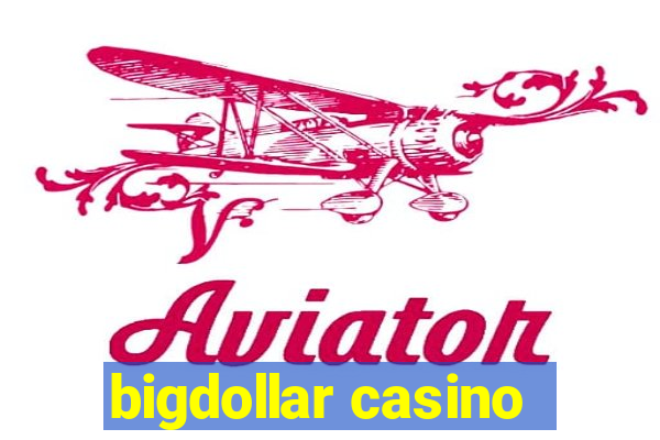 bigdollar casino