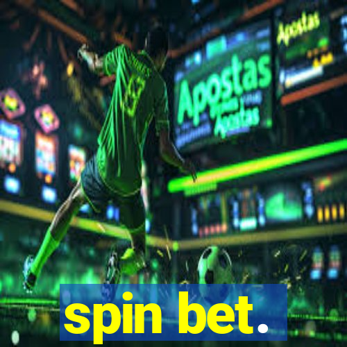 spin bet.