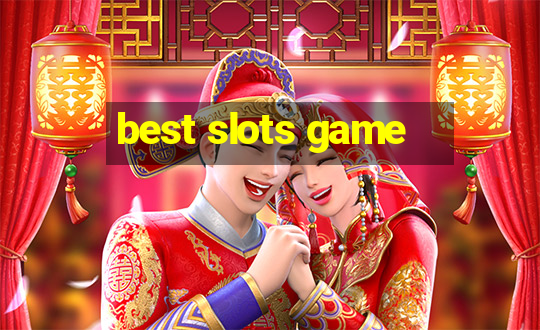 best slots game