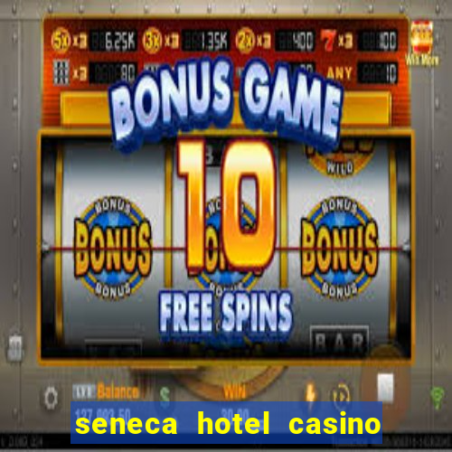 seneca hotel casino niagara falls