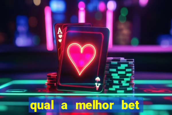 qual a melhor bet para ganhar dinheiro