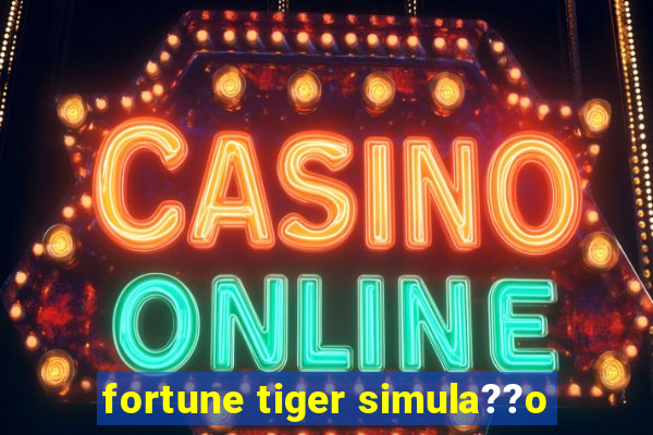 fortune tiger simula??o