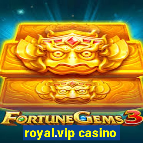 royal.vip casino