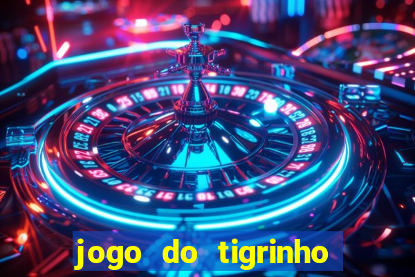 jogo do tigrinho qual é