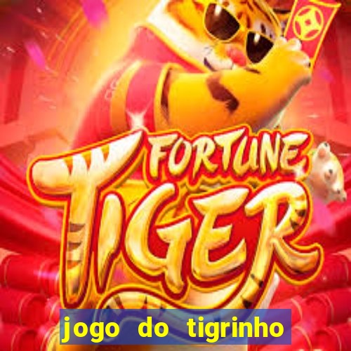 jogo do tigrinho qual é