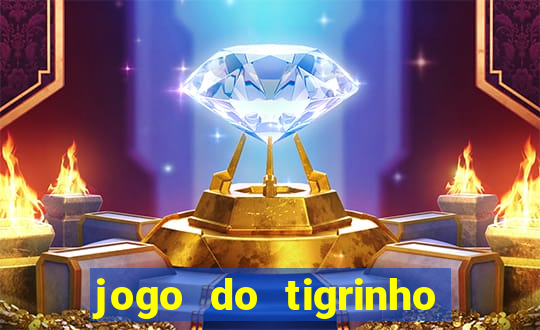 jogo do tigrinho qual é