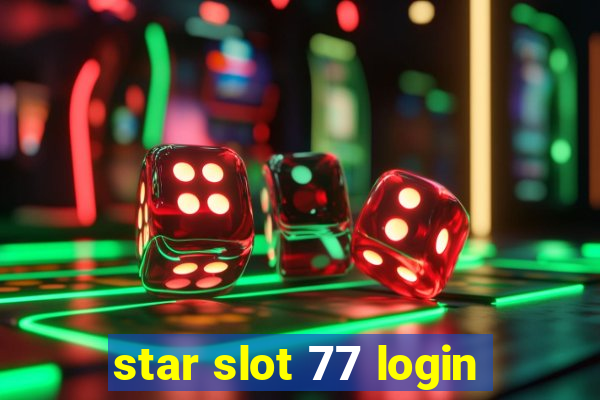 star slot 77 login