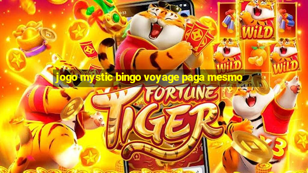 jogo mystic bingo voyage paga mesmo