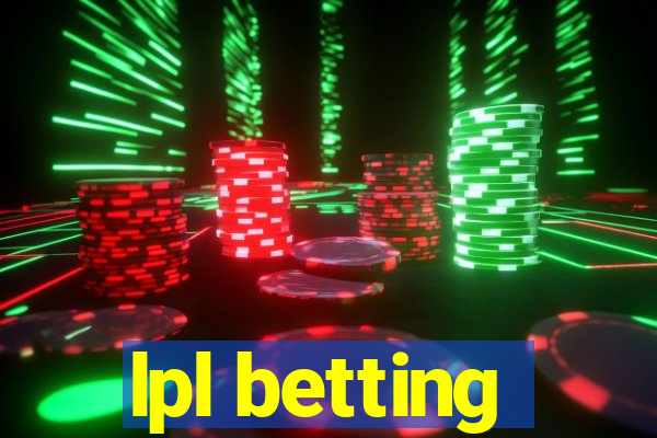 lpl betting