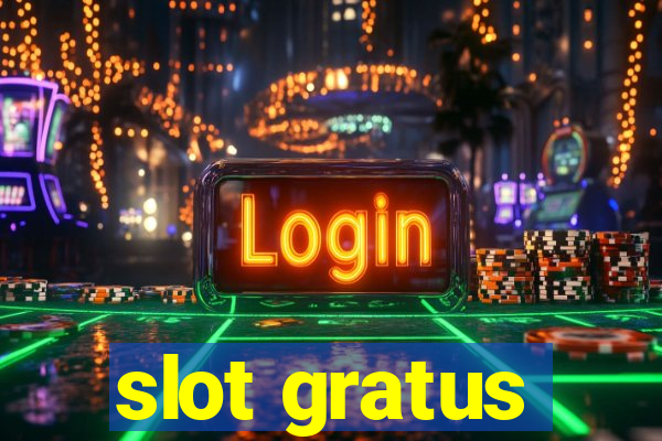 slot gratus