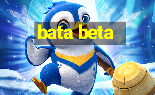 bata beta