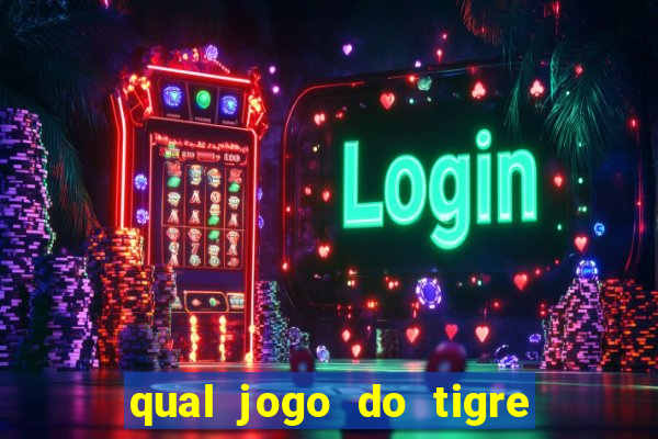 qual jogo do tigre é confiável