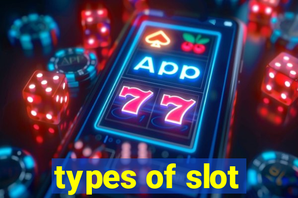 types of slot