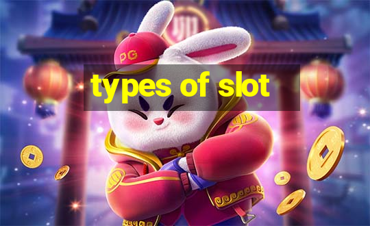 types of slot