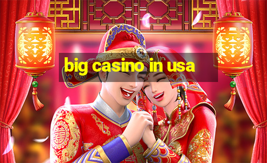 big casino in usa