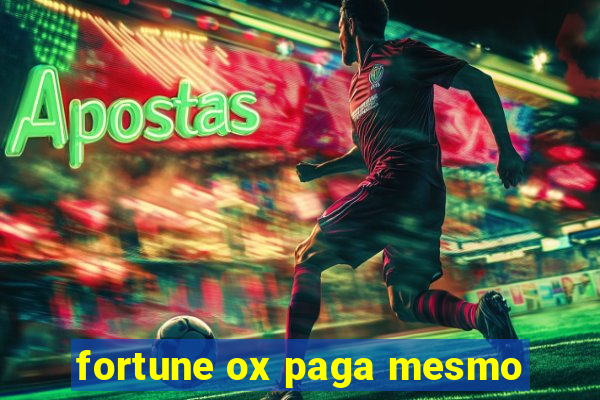 fortune ox paga mesmo