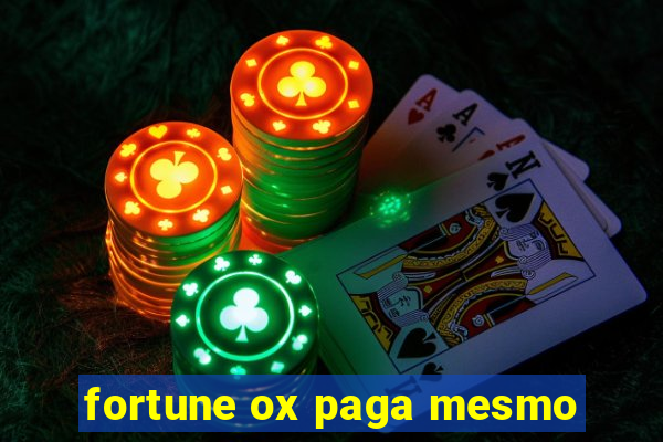 fortune ox paga mesmo