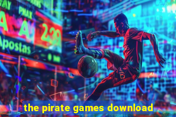 the pirate games download