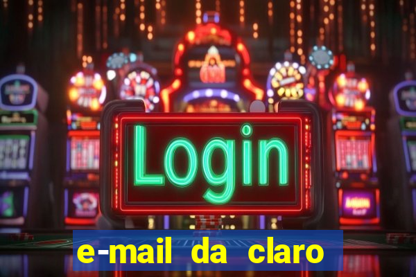 e-mail da claro para enviar comprovante de pagamento