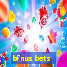 b么nus bets