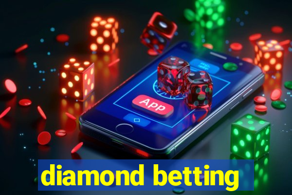 diamond betting